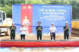 Quân khu triển khai xây dựng 3 tuyến đường giao thông trên địa bàn biên giới